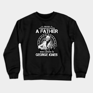 Never Underestimate A Father Who Listens To Crewneck Sweatshirt